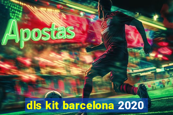 dls kit barcelona 2020